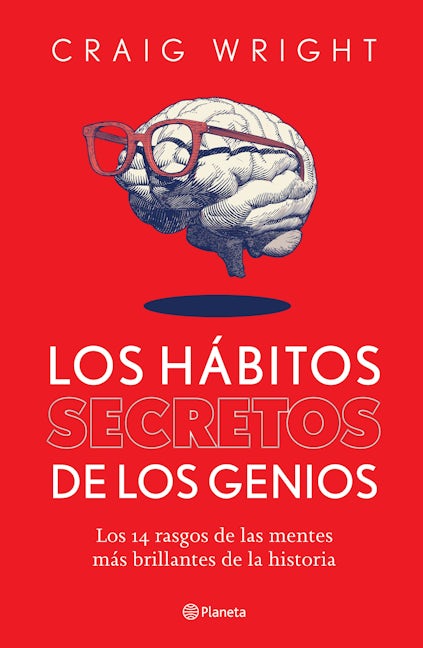 Book cover image for Los hábitos secretos de los genios: Los 14 rasgos de las mentes más brillantes de la historia / The Hidden Habits of Genius ISBN: 9786070780912